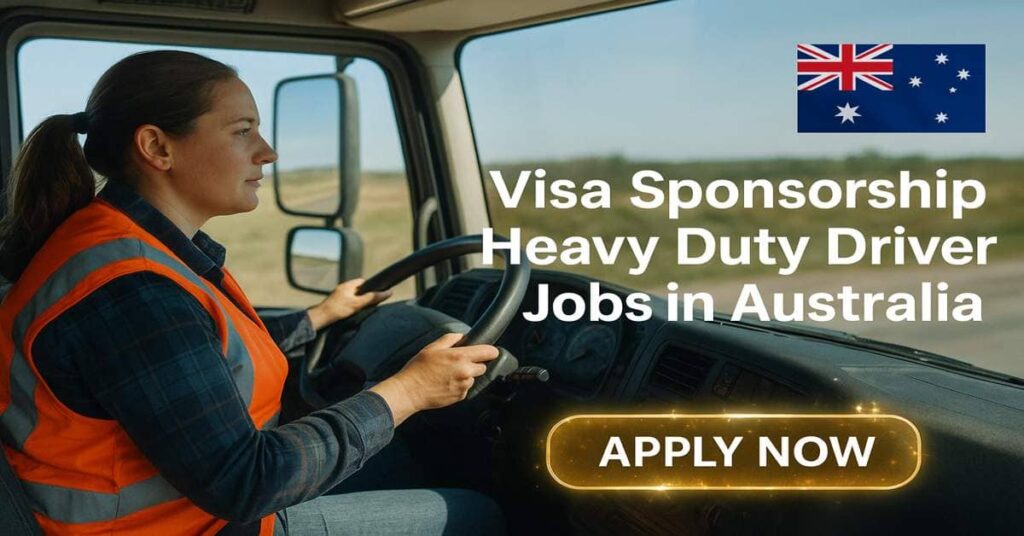 Visa Sponsorship Heavy Duty Driver Jobs in Australia