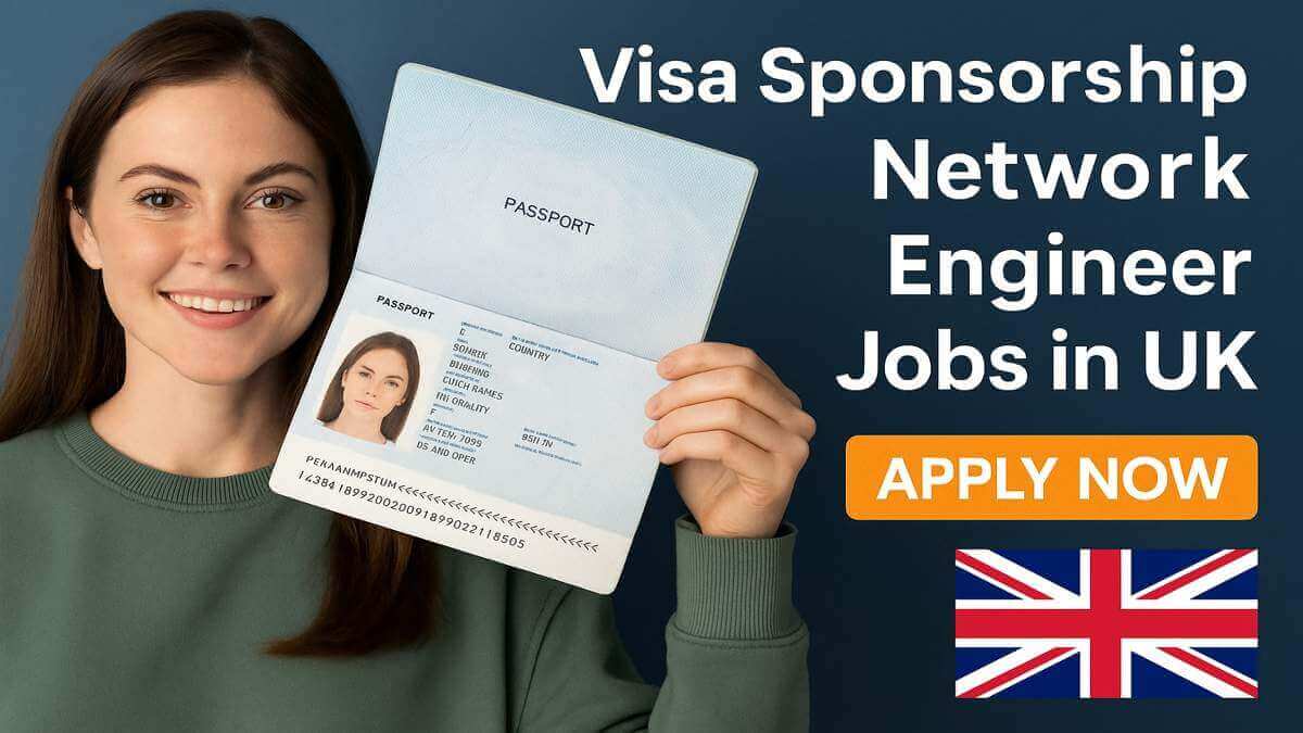 Visa Sponsorship Network Engineer Jobs in UK