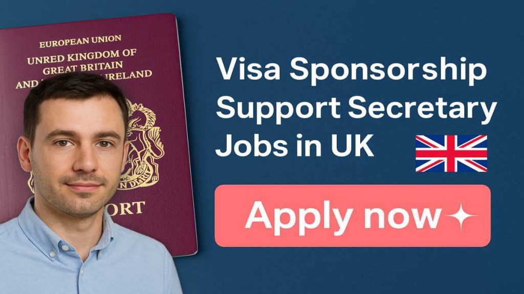 Visa Sponsorship Support Secretary Jobs in UK