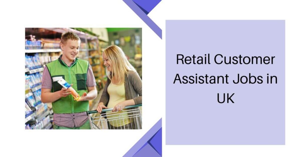 Retail Customer Assistant Jobs in UK