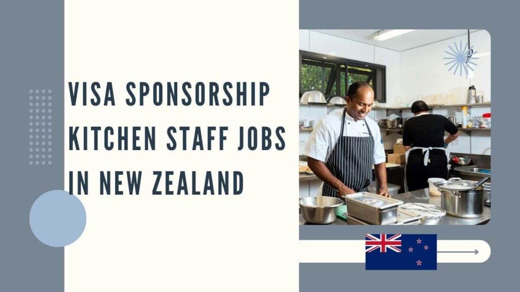 Visa Sponsorship Kitchen Staff Jobs in New Zealand