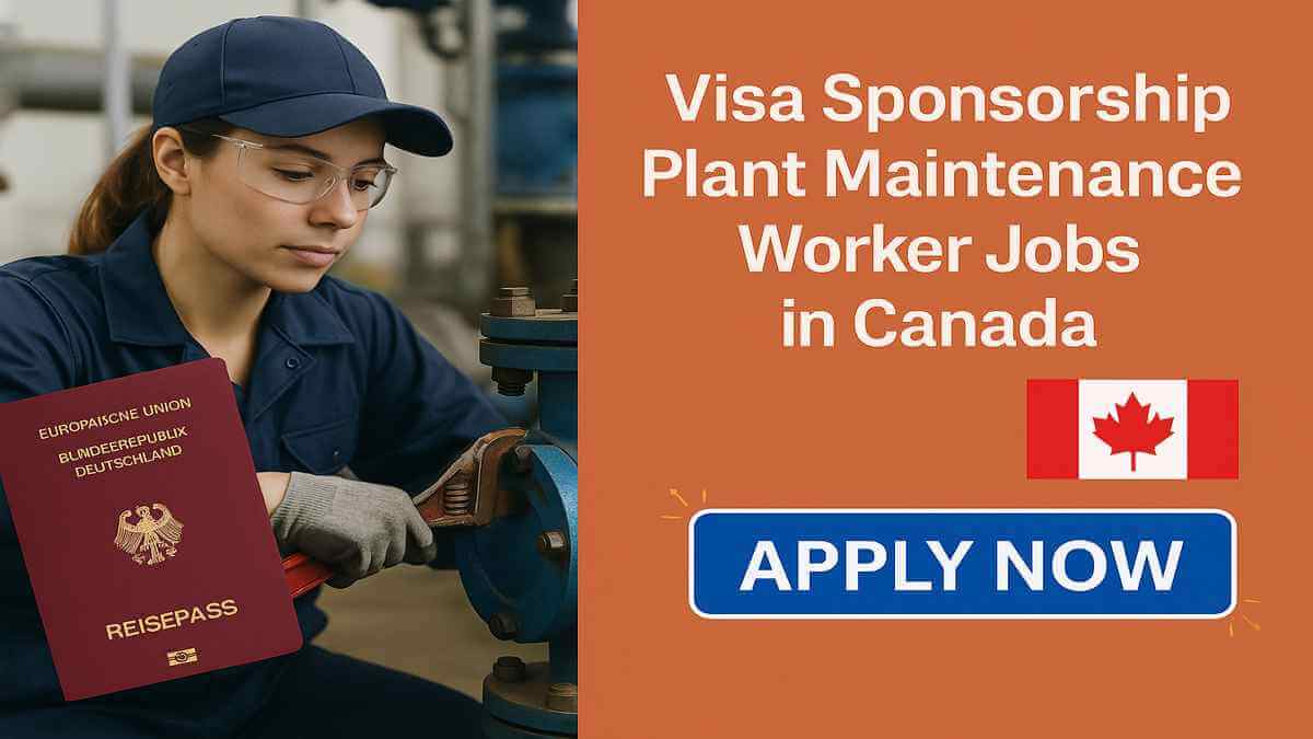 Visa Sponsorship Plant Maintenance Worker Jobs in Canada