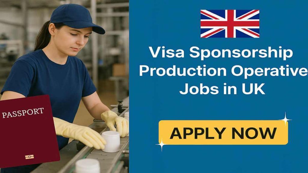 Visa Sponsorship Production Operative Jobs in UK