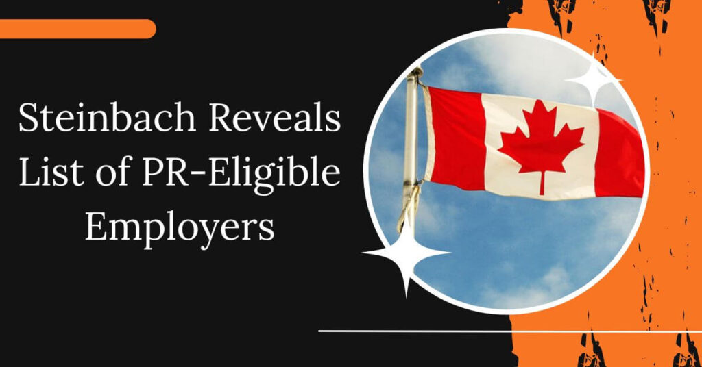 Steinbach Reveals List of PR-Eligible Employers