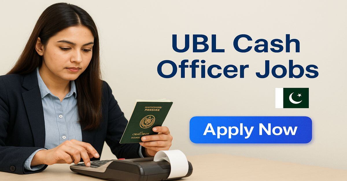 UBL Cash Officer Jobs