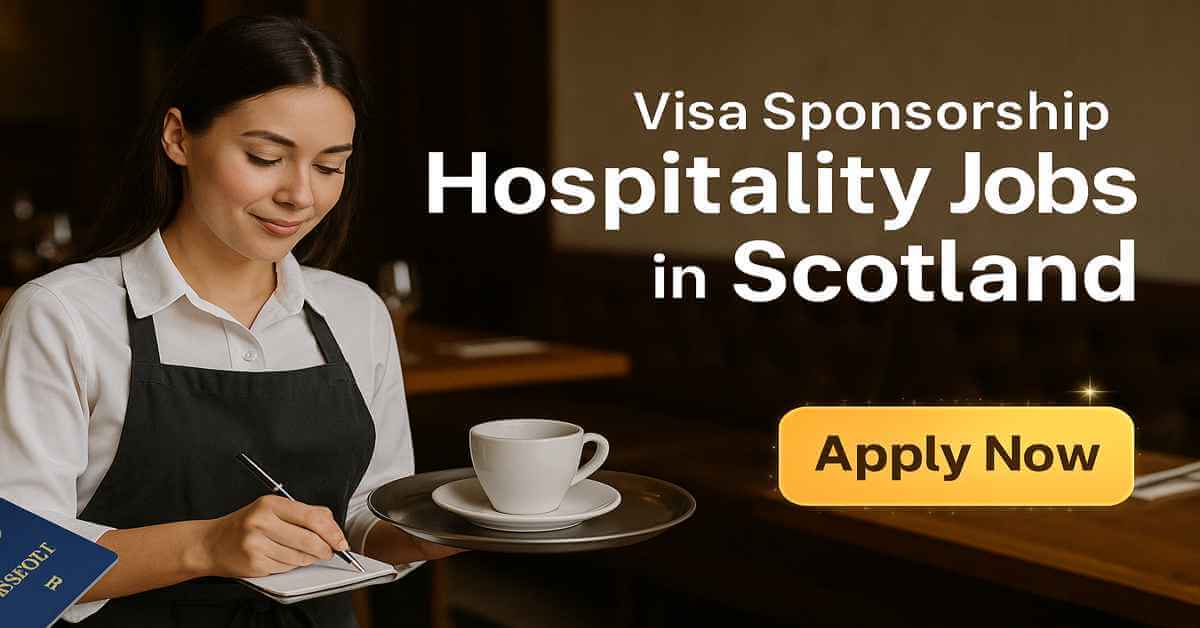Visa Sponsorship Hospitality Jobs in Scotland