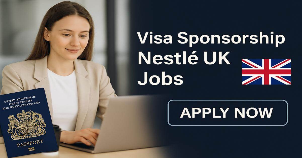 Visa Sponsorship Nestle UK Jobs