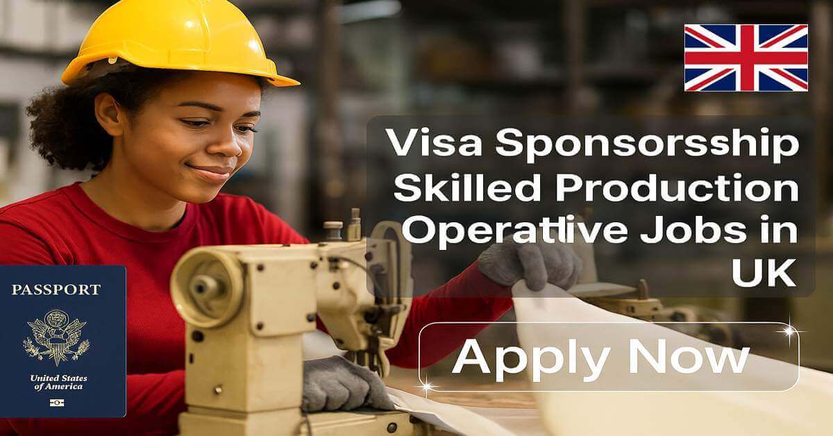 Visa Sponsorship Skilled Production Operative Jobs in UK