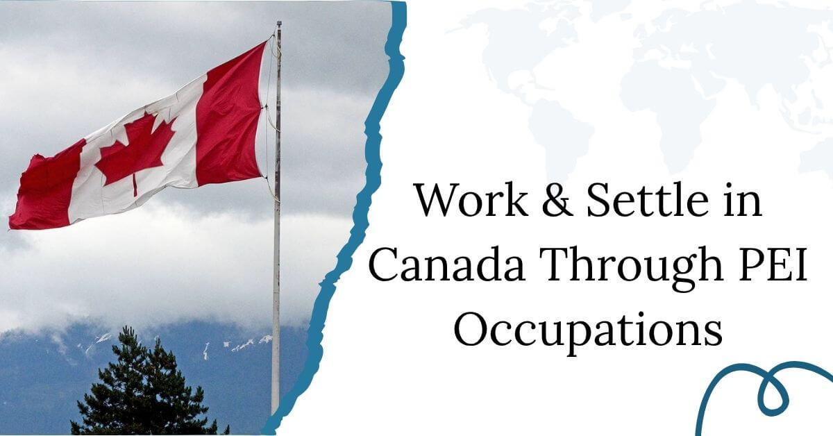 Work & Settle in Canada Through PEI Occupations