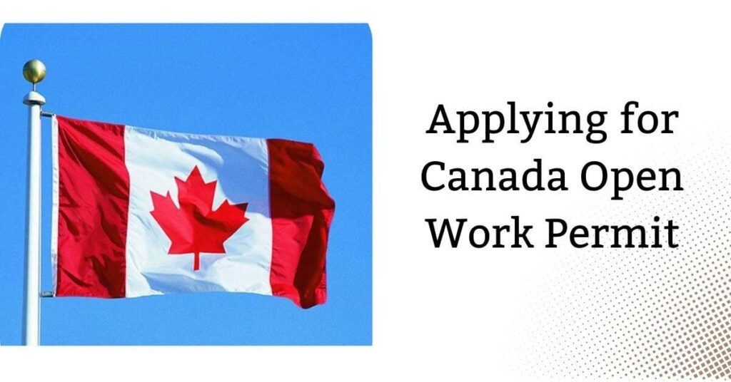 Applying for Canada Open Work Permit