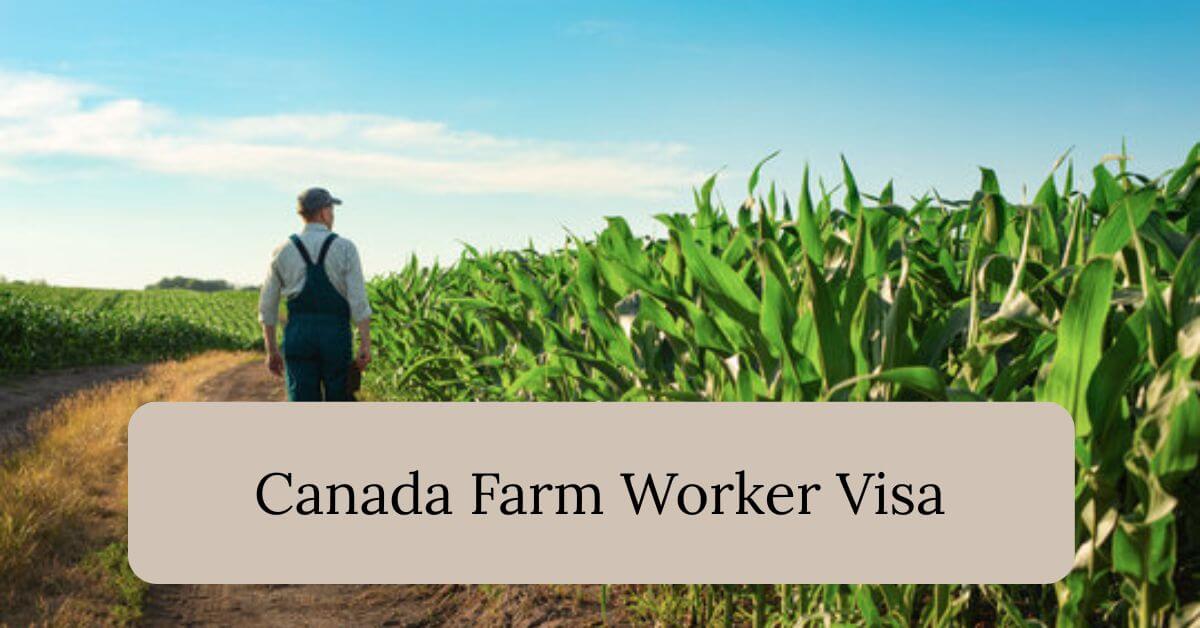 Canada Farm Worker Visa