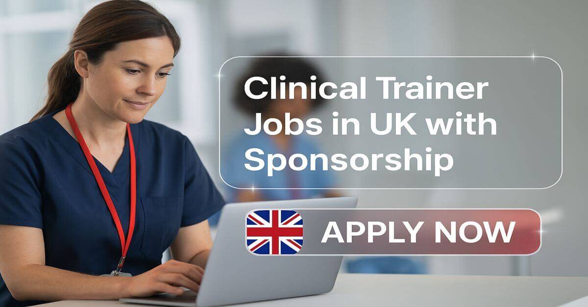 Clinical Trainer Jobs in UK with Sponsorship