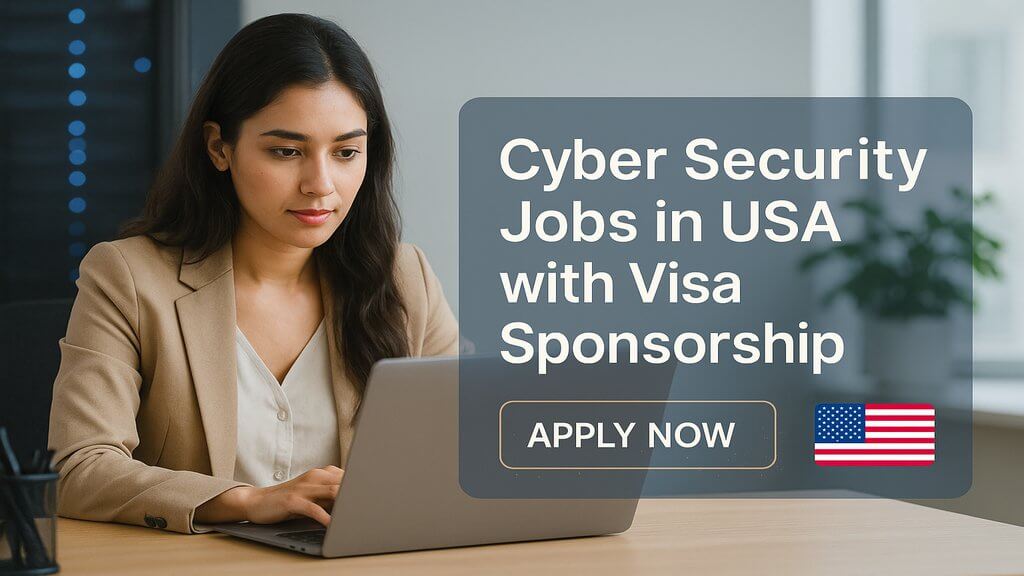 Cyber Security Jobs in USA with Visa Sponsorship
