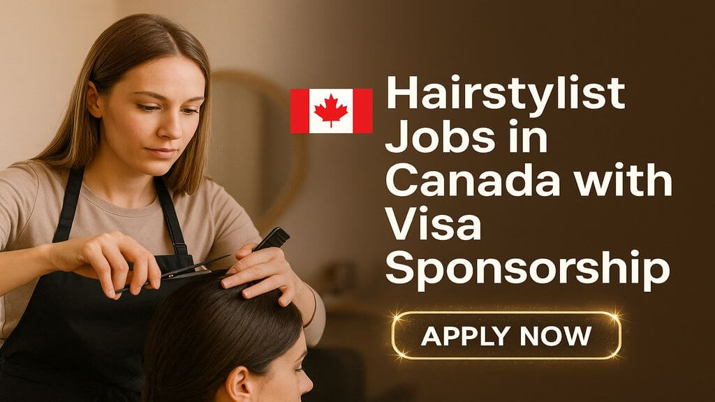 Hairstylist Jobs in Canada with Visa Sponsorship