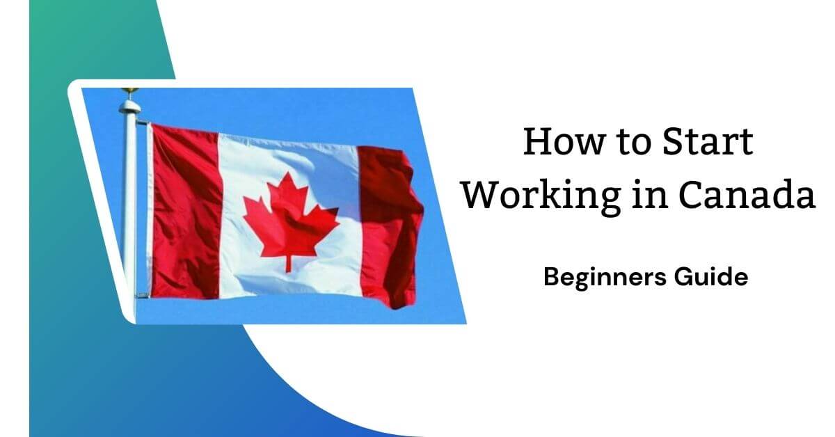 How to Start Working in Canada