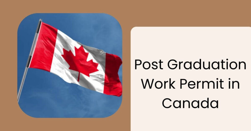 Post Graduation Work Permit in Canada