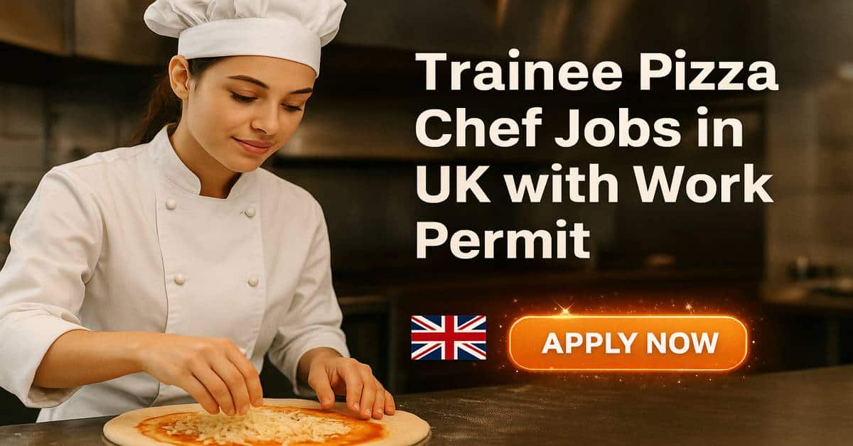 Trainee Pizza Chef Jobs in UK with Work Permit
