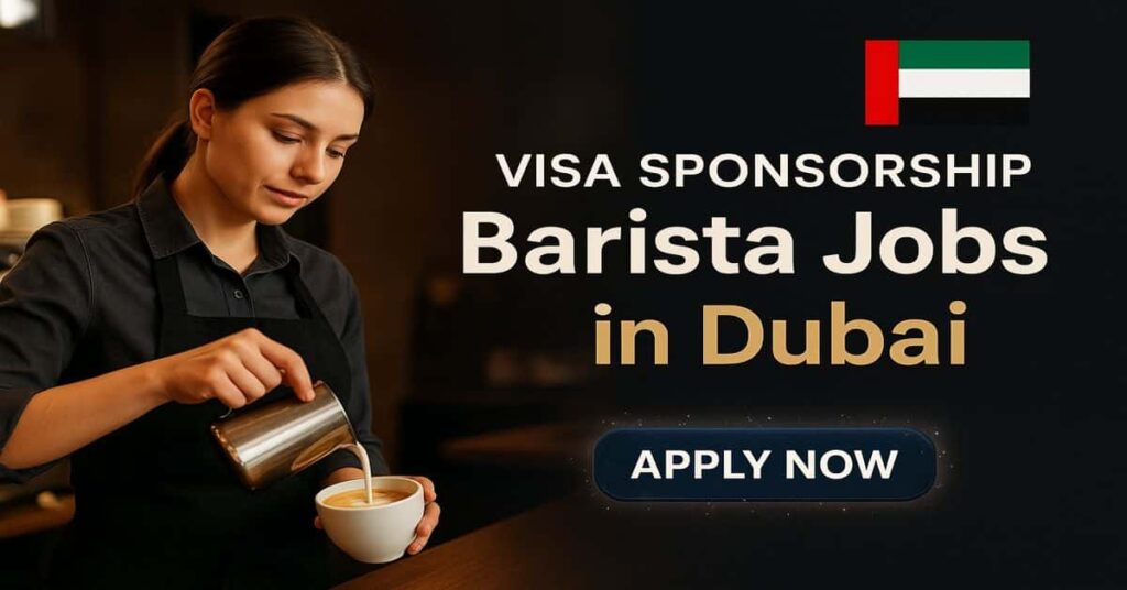 Visa Sponsorship Barista Jobs in Dubai