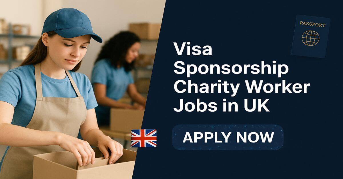 Visa Sponsorship Charity Worker Jobs in UK