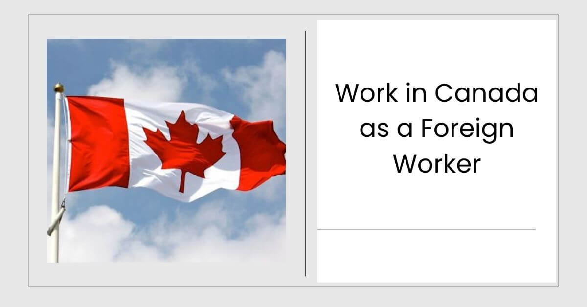 Work in Canada as a Foreign Worker