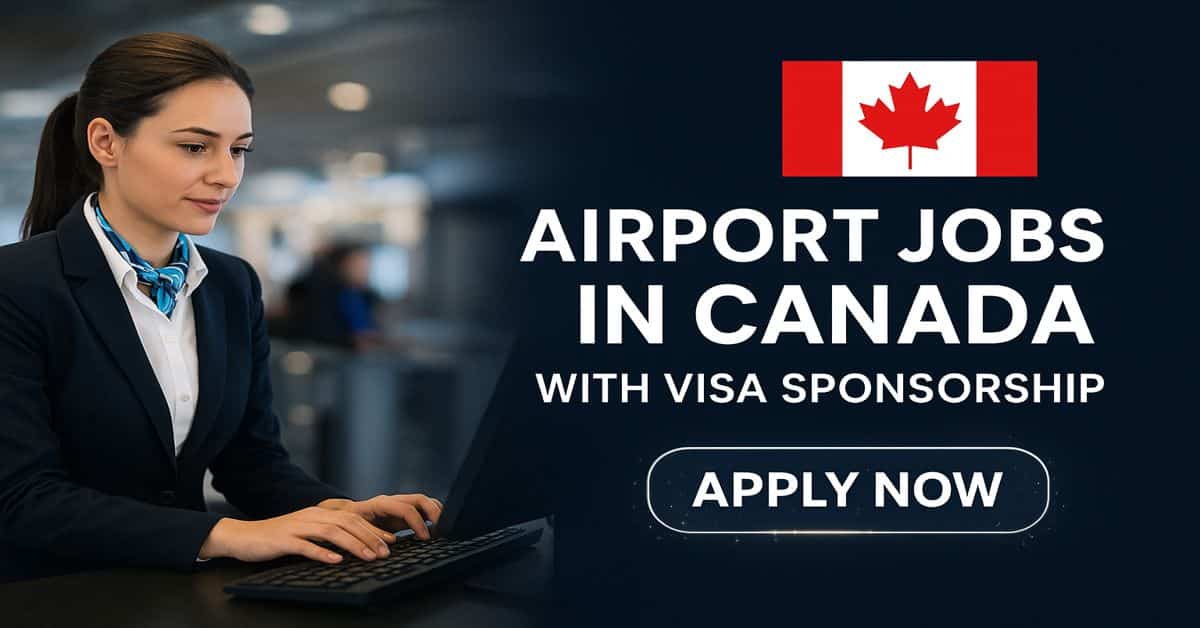 Airport Jobs in Canada with Visa Sponsorship