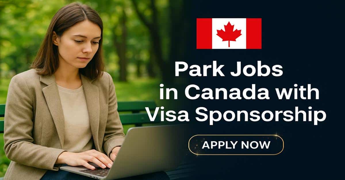 Park Jobs in Canada with Visa Sponsorship