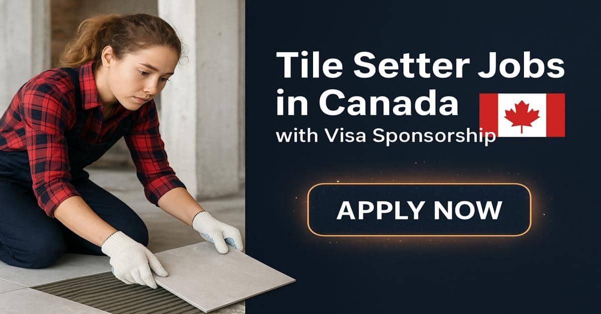 Tile Setter Jobs in Canada with Visa Sponsorship