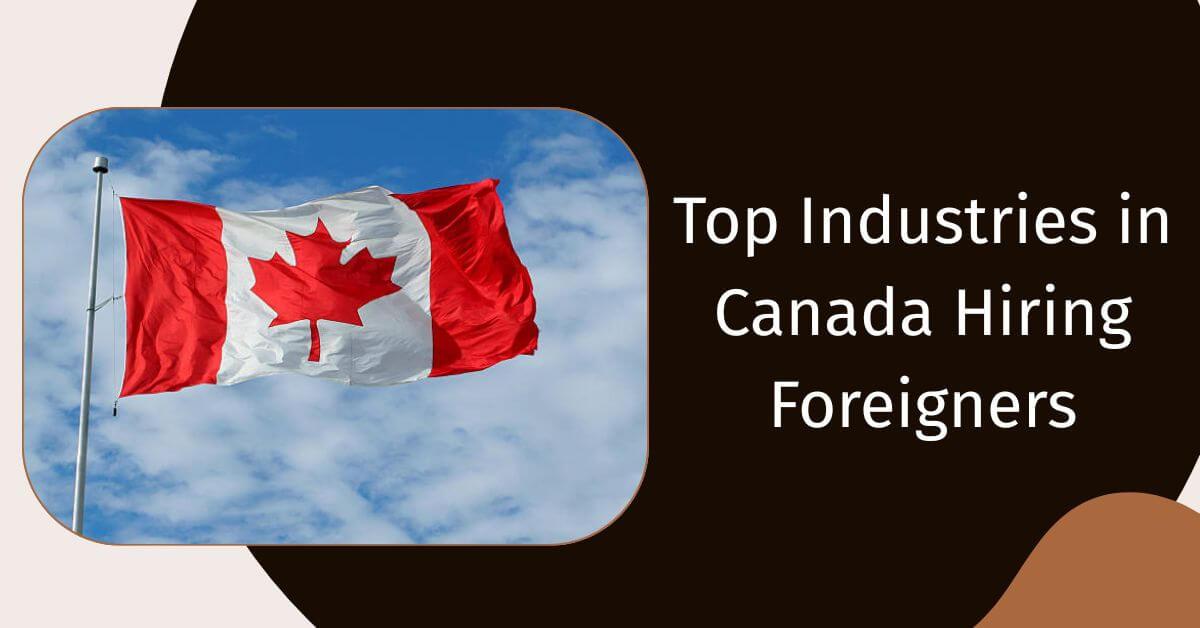 Top Industries in Canada Hiring Foreigners