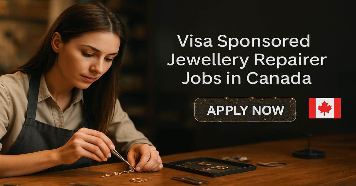 Visa Sponsored Jewellery Repairer Jobs in Canada