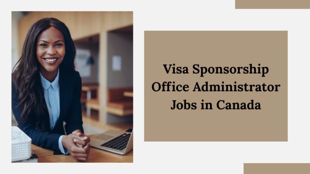 Visa Sponsorship Office Administrator Jobs in Canada
