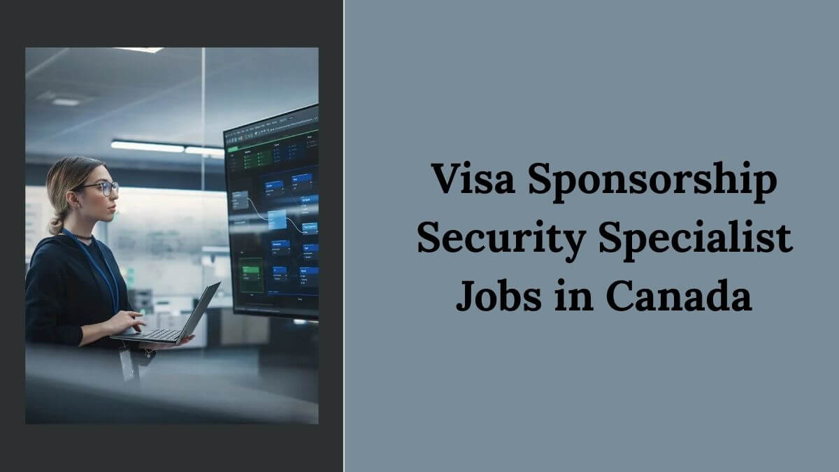 Visa Sponsorship Security Specialist Jobs in Canada