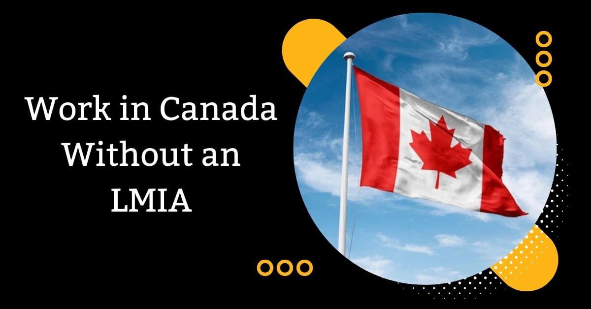 Work in Canada Without an LMIA