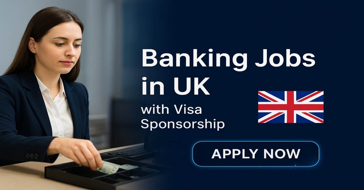 Banking Jobs in UK with Visa Sponsorship