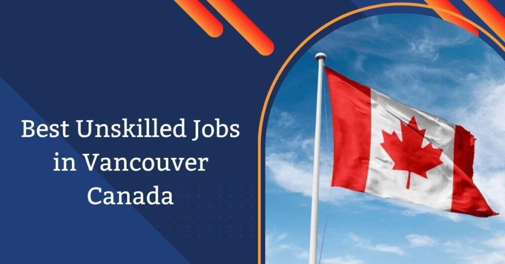 Best Unskilled Jobs in Vancouver Canada