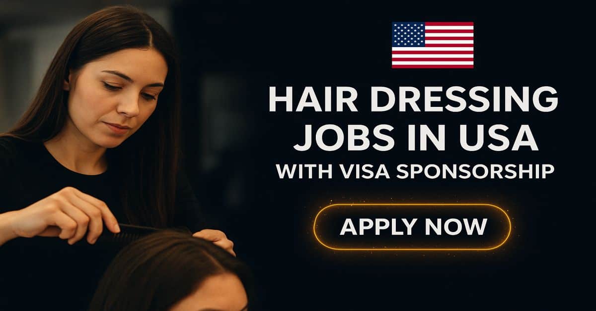 Hair Dressing Jobs in USA with Visa Sponsorship