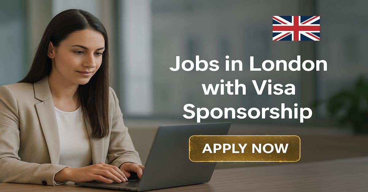 Jobs in London with Visa Sponsorship