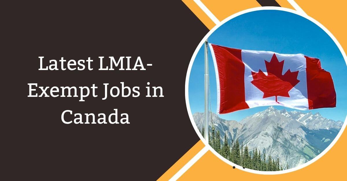 Latest LMIA-Exempt Jobs in Canada