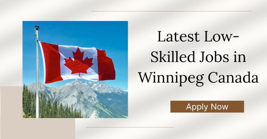 Latest Low-Skilled Jobs in Winnipeg Canada