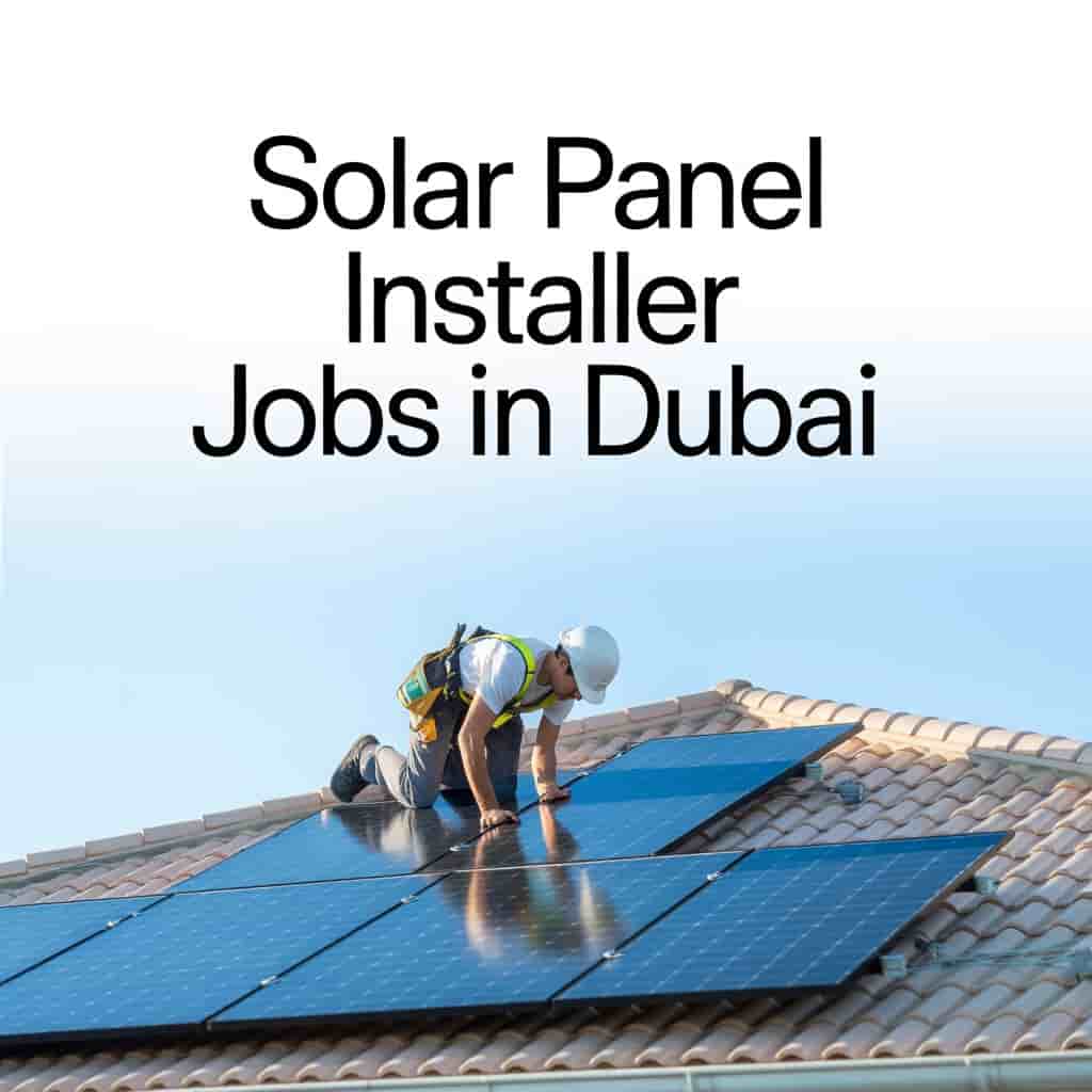 Solar Panel Installer Jobs in Dubai