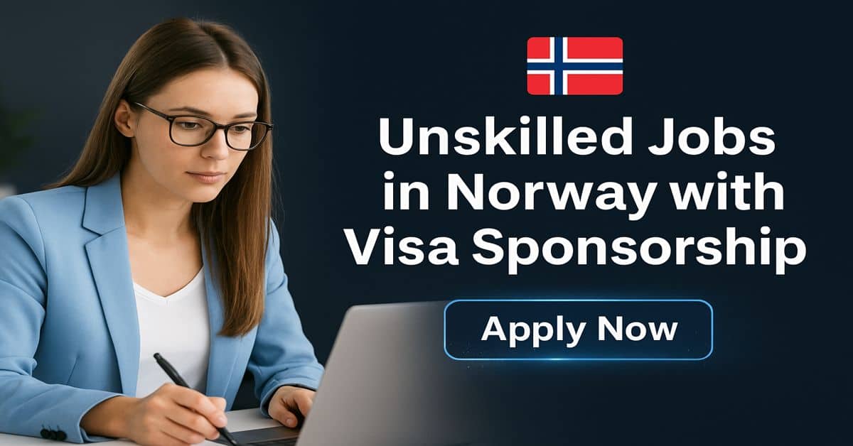 Unskilled Jobs in Norway with Visa Sponsorship