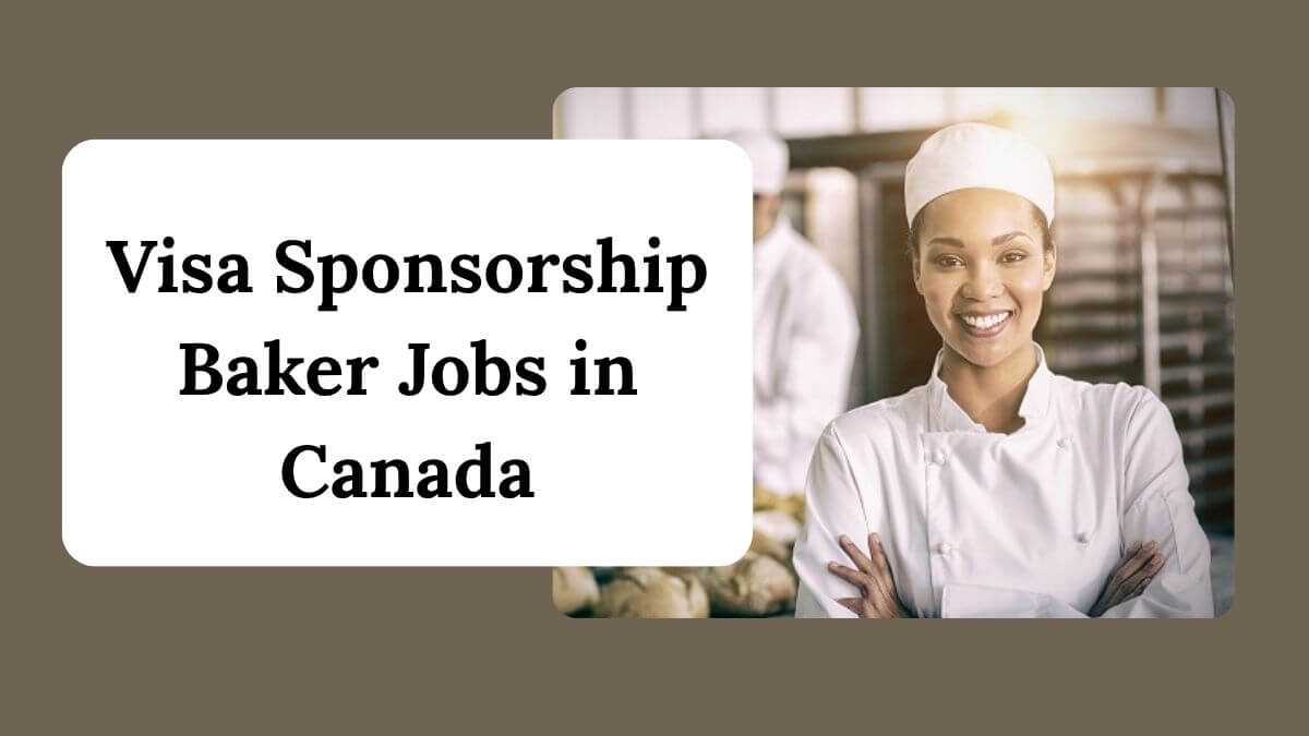 Visa Sponsorship Baker Jobs in Canada