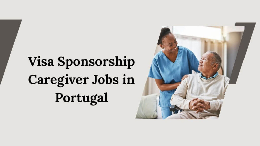 Visa Sponsorship Caregiver Jobs in Portugal