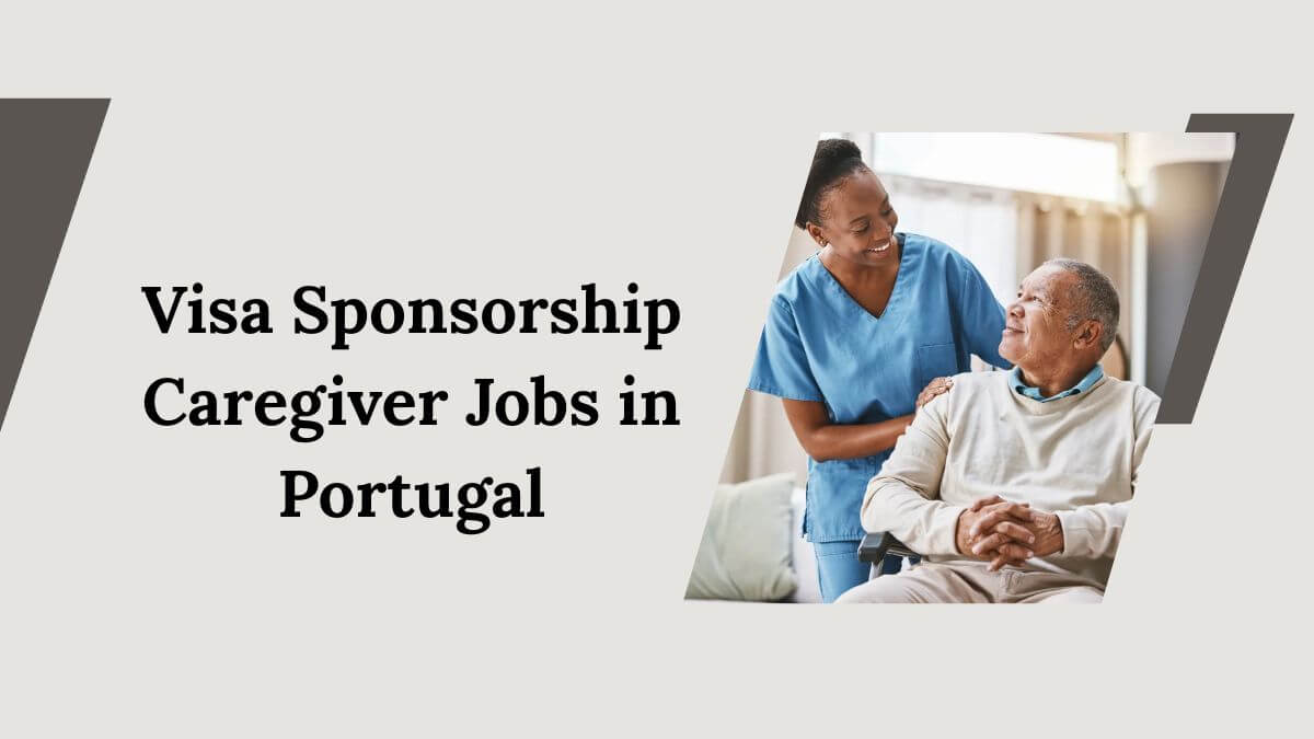 Visa Sponsorship Caregiver Jobs in Portugal