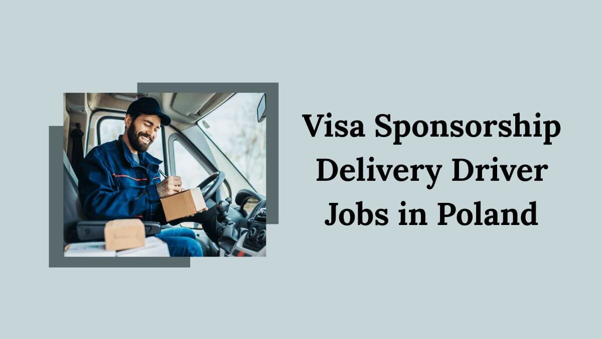 Visa Sponsorship Delivery Driver Jobs in Poland