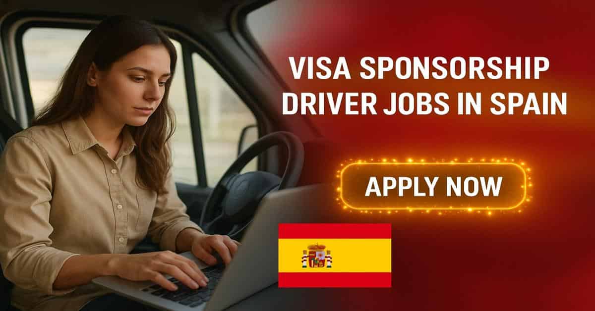 Visa Sponsorship Driver Jobs in Spain