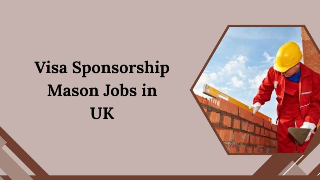 Visa Sponsorship Mason Jobs in UK