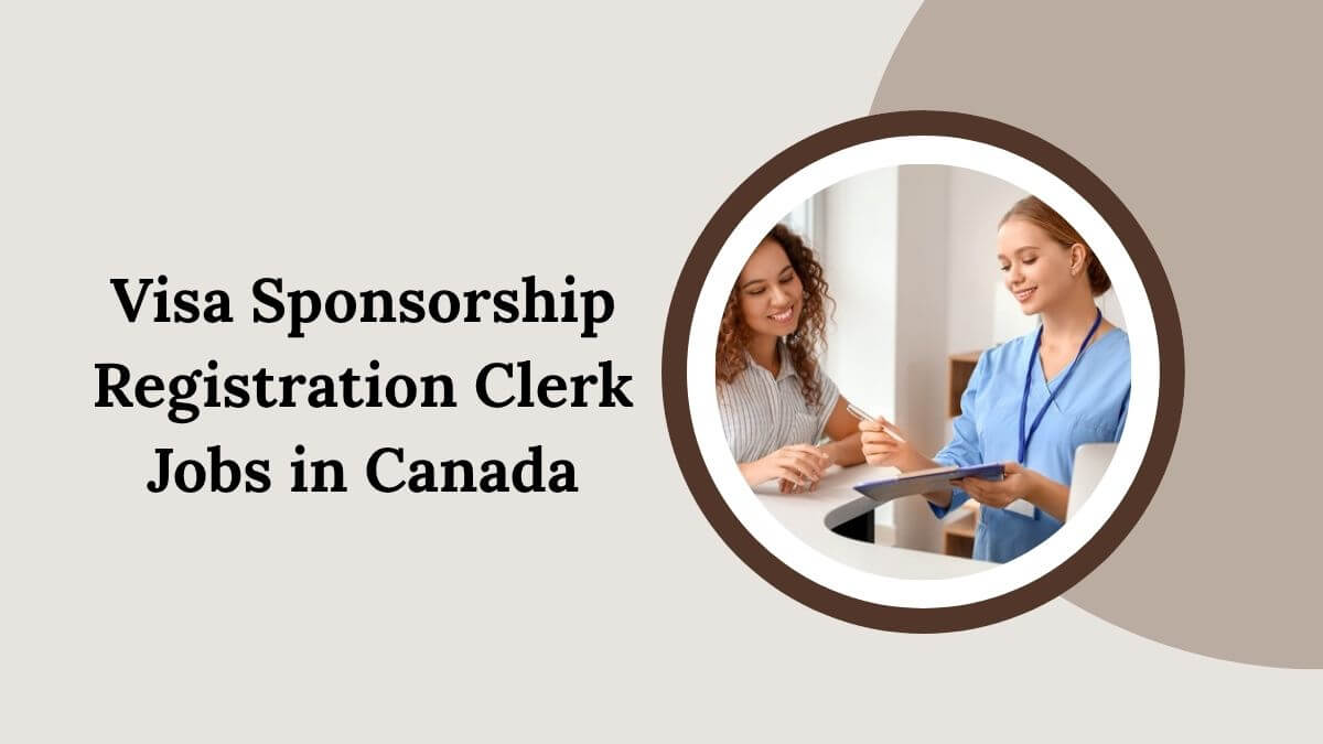 Visa Sponsorship Registration Clerk Jobs in Canada