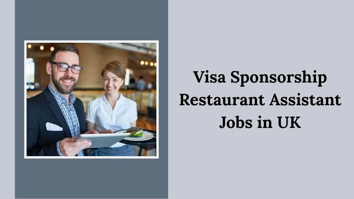 Visa Sponsorship Restaurant Assistant Jobs in UK