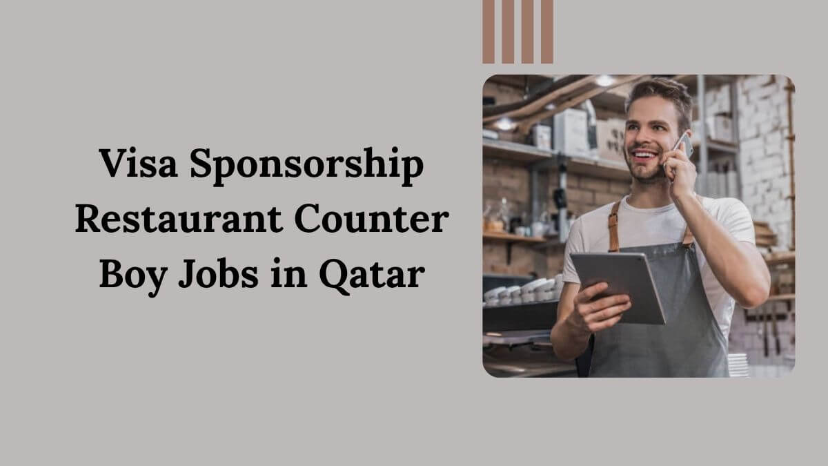 Visa Sponsorship Restaurant Counter Boy Jobs in Qatar