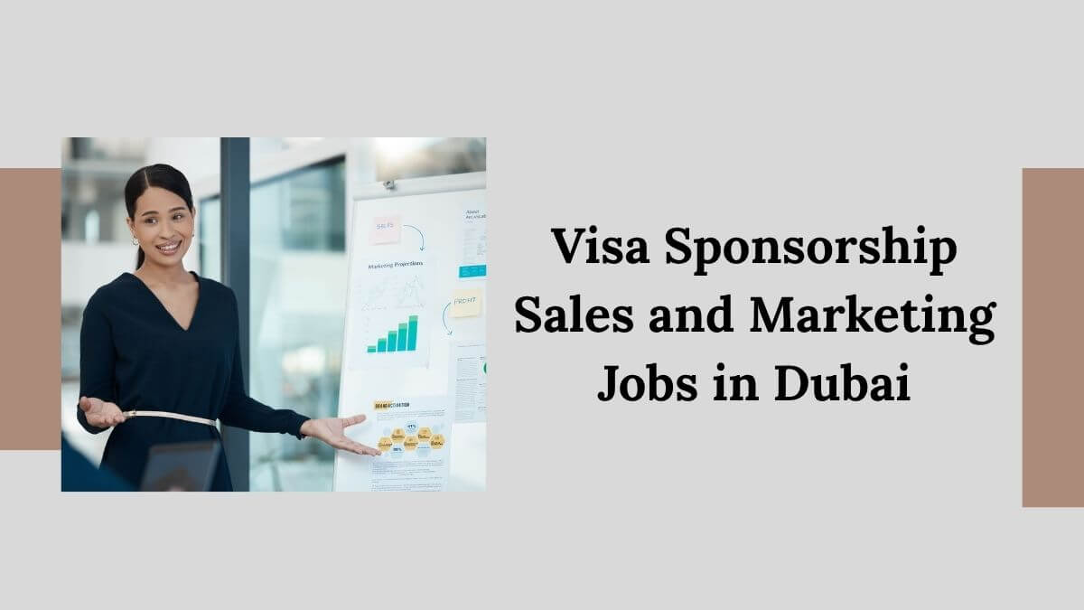 Visa Sponsorship Sales and Marketing Jobs in Dubai